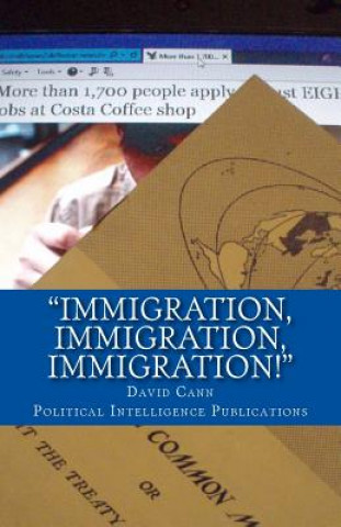 Kniha "Immigration, immigration, immigration!": Explosive Information - Why the UK should leave the EU & 1967 Booklet "Joining the Common Market - What the Political Intelligence Publications