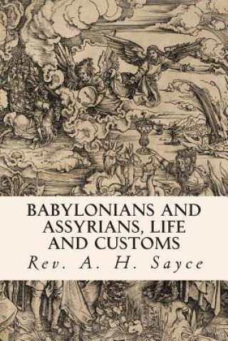 Libro Babylonians and Assyrians, Life and Customs Rev A H Sayce