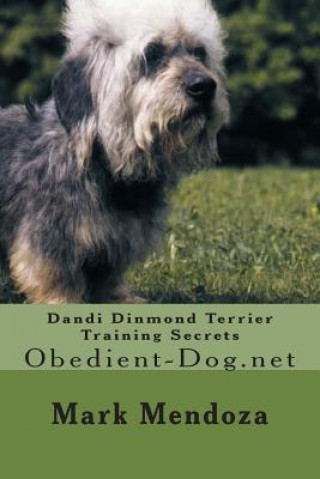 Livre Dandi Dinmond Terrier Training Secrets: Obedient-Dog.net Mark Mendoza