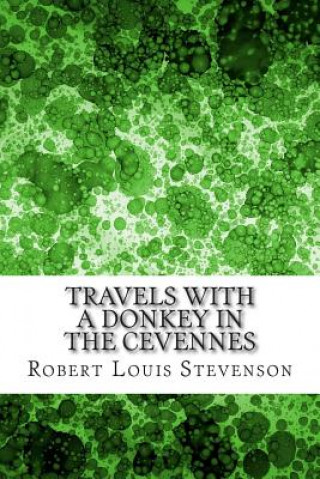 Book Travels with a Donkey in the Cevennes: (Robert Louis Stevenson Classics Collection) Robert Louis Stevenson