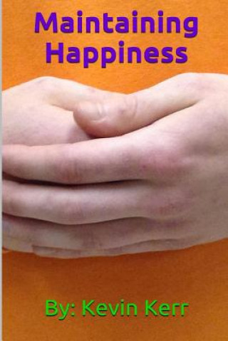 Libro Maintaining Happiness Kevin Kerr
