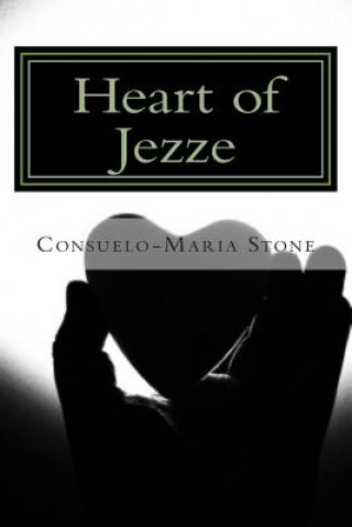 Carte Heart of Jezze: "A Poetic Journey of Healing" Consuelo-Maria Stone