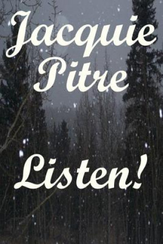 Knjiga Listen! Jacquie Pitre