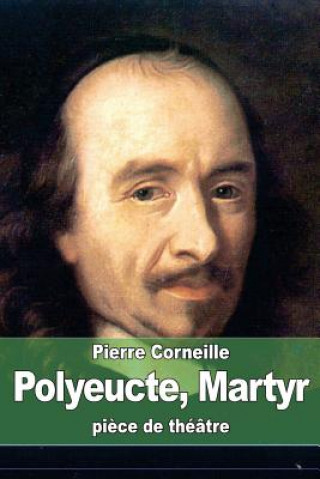 Carte Polyeucte, Martyr Pierre Corneille