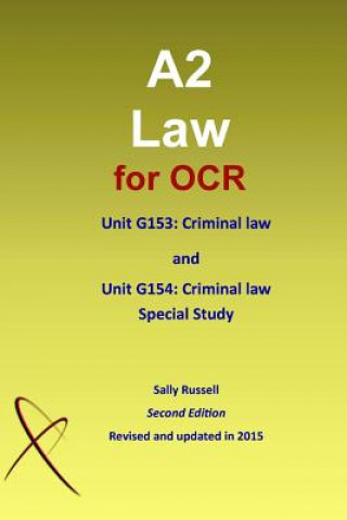 Knjiga A2 Law for OCR Unit G153: Criminal Law and Unit G154: Criminal Law Special Study Sally Russell