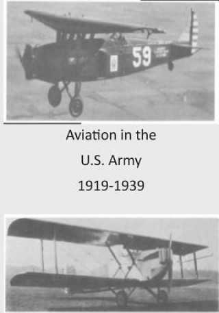 Kniha Aviation in the U.S. Army 1919-1939 Office of Air Force History