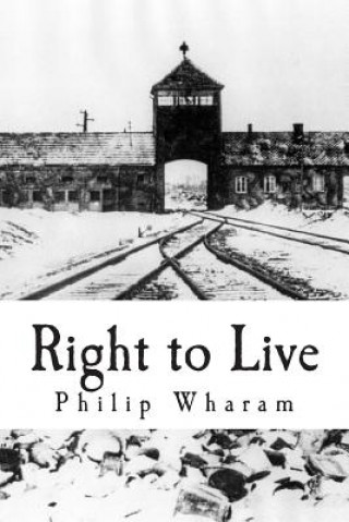 Knjiga Right to Live MR Philip Wharam