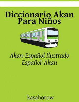 Kniha Diccionario Akan Para Ninos: Akan-Espanol Ilustrado, Espanol-Akan kasahorow