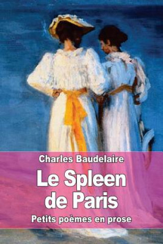 Carte Le Spleen de Paris: Petits po?mes en prose Charles P Baudelaire