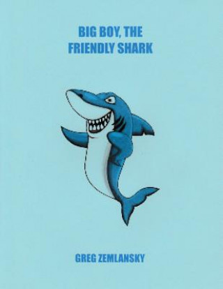 Buch Big Boy, The Friendly Shark Greg Zemlansky