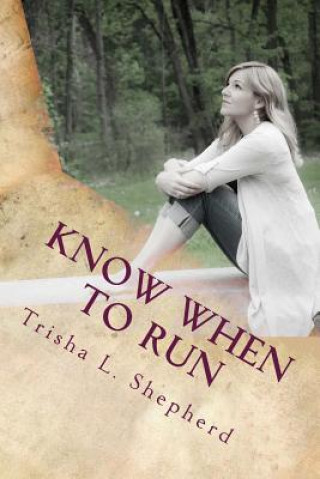 Knjiga Know When to Run: Lessons from the diary of a Gen X mom Trisha L Shepherd