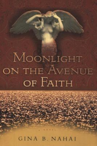 Carte Moonlight on the Avenue of Faith Gina B. Nahai