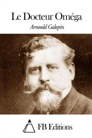 Книга Le Docteur Oméga Arnould Galopin