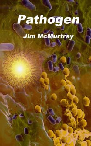 Knjiga Pathogen Jim McMurtray
