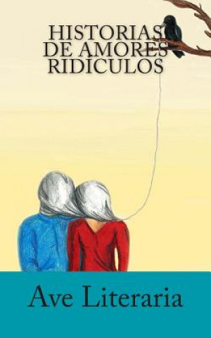 Buch Historias de Amores Ridículos Ave Literaria