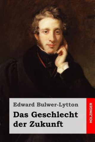 Książka Das Geschlecht der Zukunft Edward Bulwer-Lytton