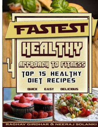 Książka Fastest Healthy Approach To Fitness: Top 15 Healthy Diet Recipes Neeraj Solanki