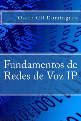 Книга Fundamentos de Redes de Voz IP Oscar Gil Dominguez