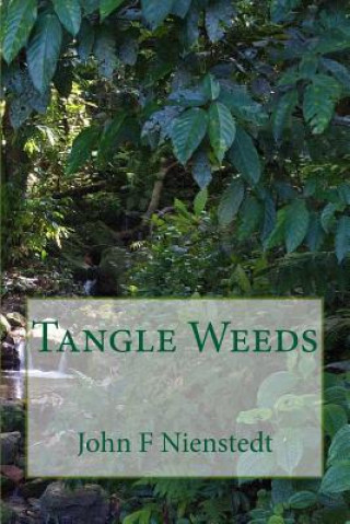 Kniha Tangle Weeds John F Nienstedt