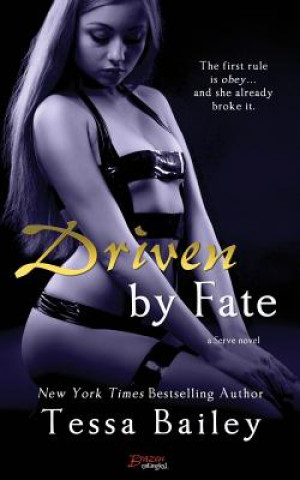 Knjiga Driven by Fate Tessa Bailey