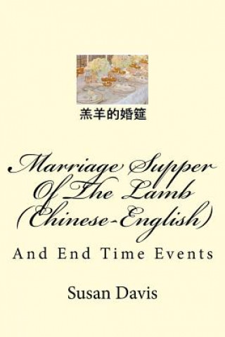 Carte Marriage Supper of the Lamb (Chinese-English): And End Time Events Susan Davis