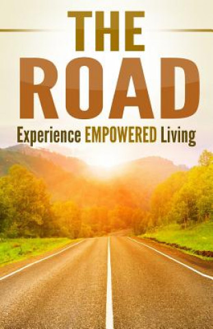 Könyv The Road: Experience Empowered Living Richard J Cavaness
