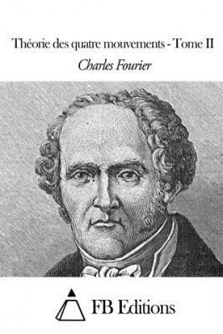 Könyv Théorie des quatre mouvements - Tome II Charles Fourier