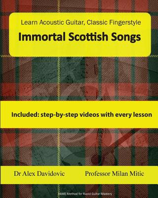 Könyv Learn Acoustic Guitar, Classic Fingerstyle: Immortal Scottish Songs Dr Alex Davidovic