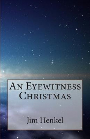 Βιβλίο An Eyewitness Christmas Jim Henkel