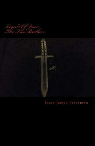 Kniha Legend Of Jesen: The Two Brothers Jesse James Peterman