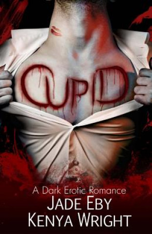 Kniha Cupid: A Dark Erotic Romance Jade Eby