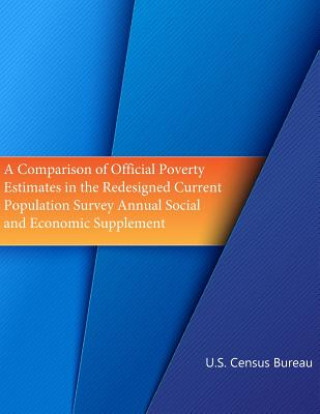 Kniha A Comparison of Official Poverty Estimates in the Redesigned Current Population Survey Annual Social and Economic Supplement (Black and White) U S Census Bureau