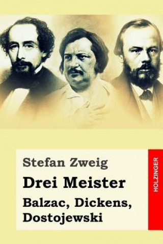 Kniha Drei Meister: Balzac, Dickens, Dostojewski Stefan Zweig