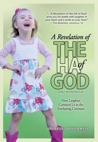 Kniha A Revelation of The HA of God: How Laughter Connects Us to the Everlasting Covenant Valerie Whitaker