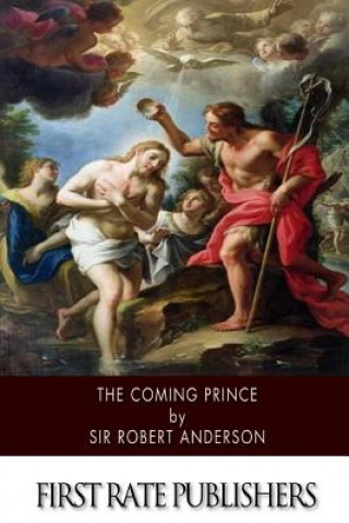Kniha The Coming Prince Sir Robert Anderson
