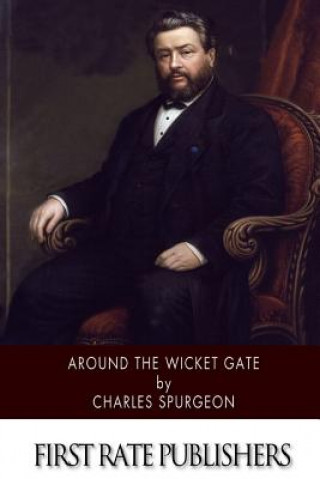 Книга Around the Wicket Gate Charles Spurgeon