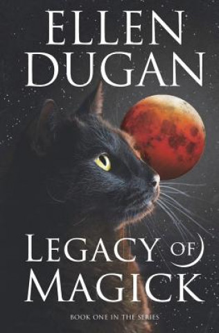 Könyv Legacy Of Magick Ellen Dugan