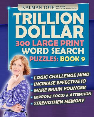 Kniha Trillion Dollar 300 Large Print Word Search Puzzles: Book 9: Powerful IQ Booster Kalman Toth M a M Phil