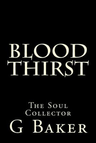 Kniha Blood Thirst: The Soul Collector G M Baker