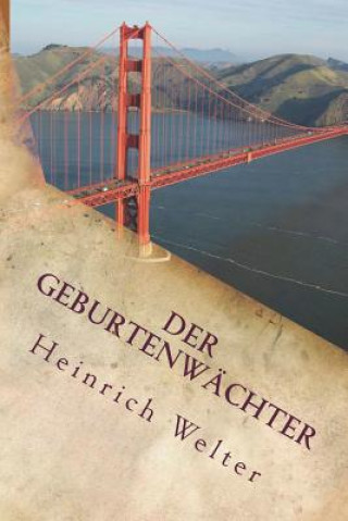 Kniha Der Geburtenwächter Heinrich Welter