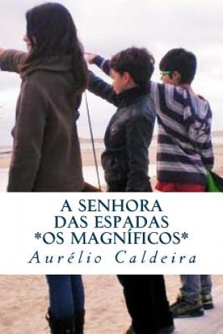 Kniha A Senhora das Espadas: Os Magnificos Aurelio Nunes Caldeira