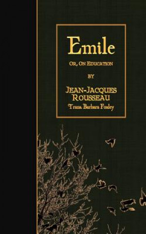 Könyv Emile: or, On Education Jean-Jacques Rousseau