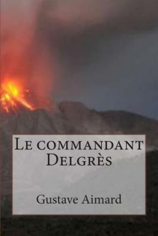 Βιβλίο Le commandant Delgres M Gustave Aimard