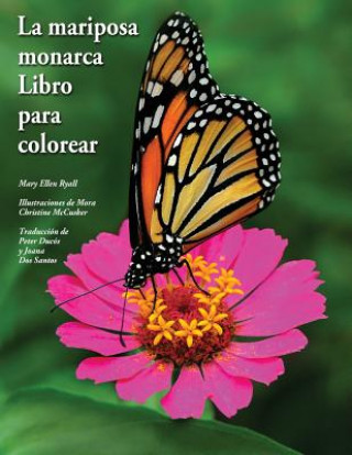 Kniha La mariposa monarca Libro para colorear: The butterfly monarch book to color Mary Ellen Ryall