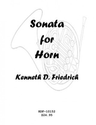 Knjiga Sonata for Horn Kenneth Friedrich