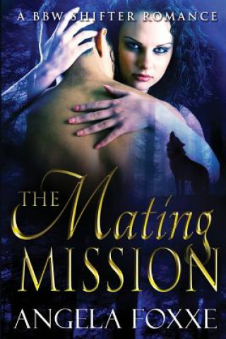 Knjiga The Mating Mission Angela Foxxe