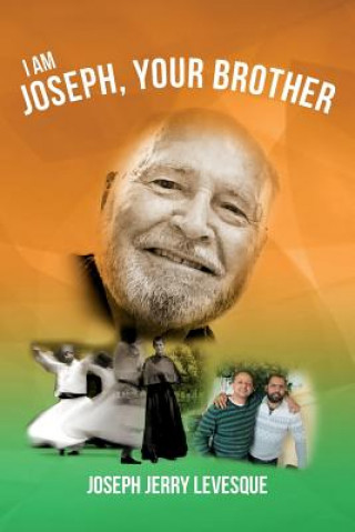 Libro I Am Joseph, Your Brother Joseph Jerry Levesque