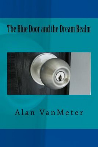 Carte The Blue Door and the Dream Realm Alan Vanmeter