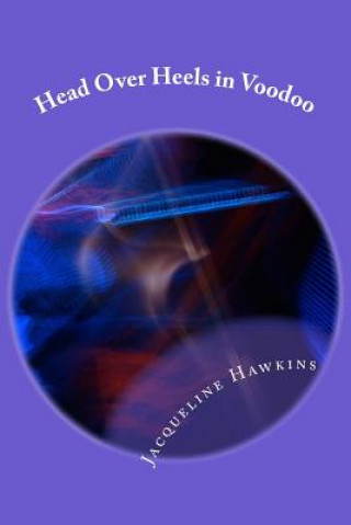 Livre Head Over Heels in Voodoo Mrs Jacqueline Hawkins