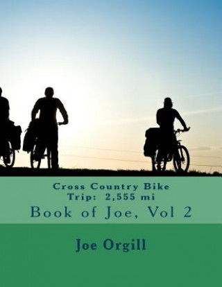 Carte Cross Country Bike Trip: 2,555 mi: Book of Joe Joe Orgill